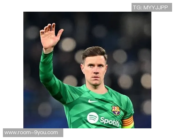 特尔施特根欲冬窗离开巴萨争取出场时间备战世界杯